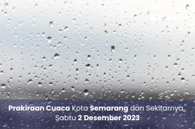Prakiraan Cuaca Kota Semarang dan Sekitarnya,  Sabtu 2 Desember 2023
