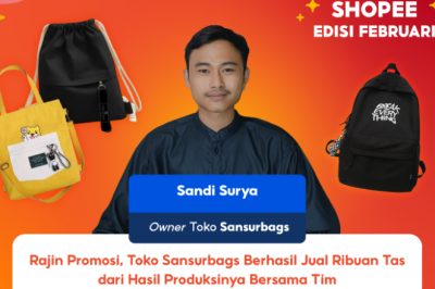 Dari Mencari Peluang Bisnis Sampai Membuka Peluang Pekerjaan, Toko Sansurbags Sukses Menjual Tas Sampai Ribuan