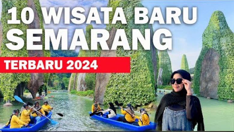 10 WISATA SEMARANG TERBARU 2024, SELALU ADA WISATA BARU DI SEMARANG