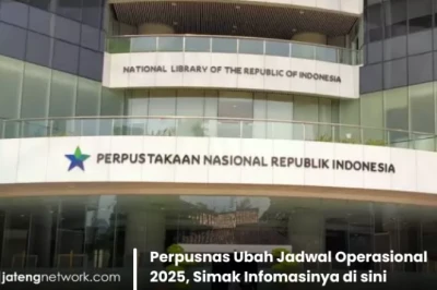 Perpusnas Ubah Jadwal Operasional 2025, Simak Infomasinya di sini