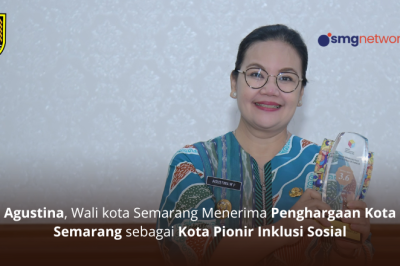 Agustina, Wali kota Semarang Menerima Penghargaan Kota Semarang sebagai Kota Pionir Inklusi Sosial